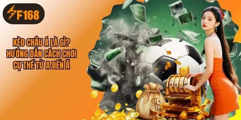 Kèo Châu Á Là Gì? Bí Quyết Đọc Kèo Cực Hay Cho Người Mới