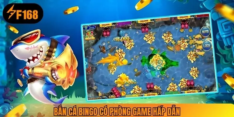 Bắn cá Bingo có phòng game hấp dẫn
