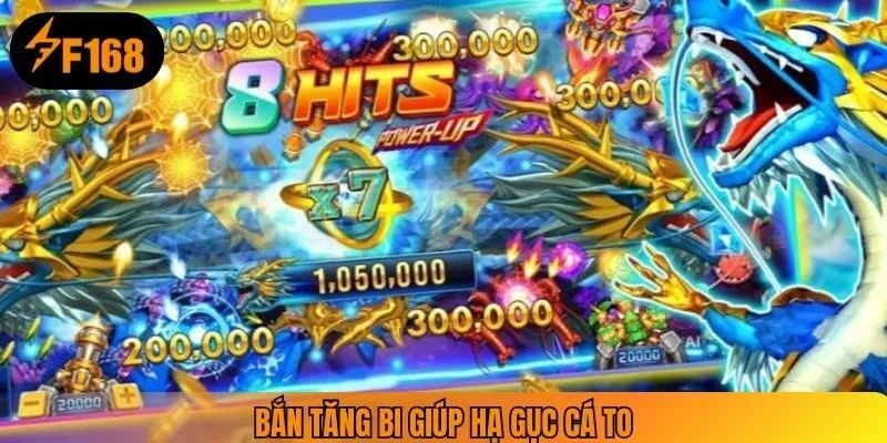 Bắn tăng bi giúp hạ gục cá to