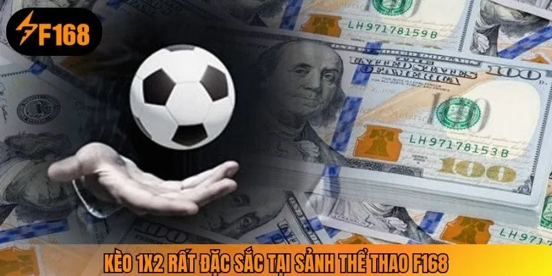 Kèo 1X2 rất đặc sắc tại sảnh thể thao F168