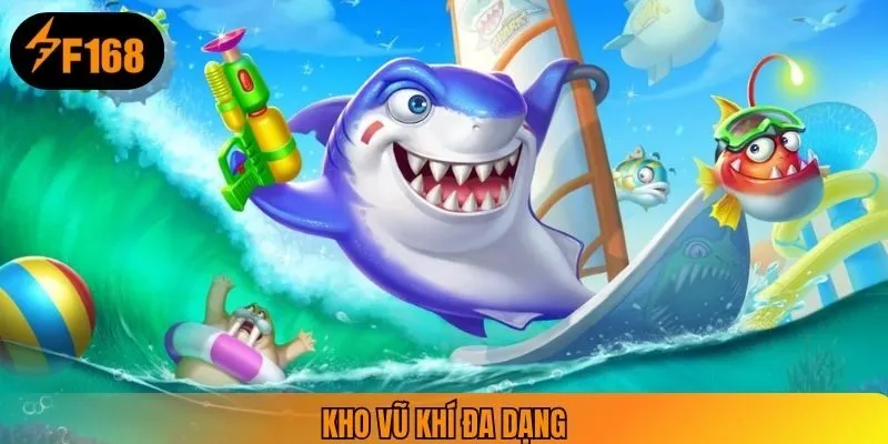 Kho vũ khí đa dạng