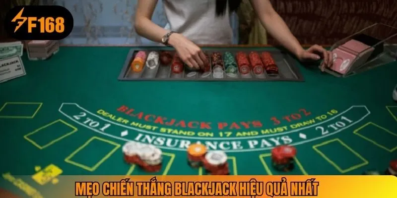 Mẹo chiến thắng Blackjack hiệu quả nhất 