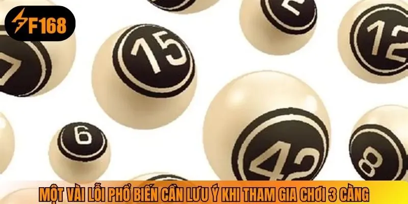 Một vài lỗi phổ biến cần lưu ý khi tham gia chơi 3 càng